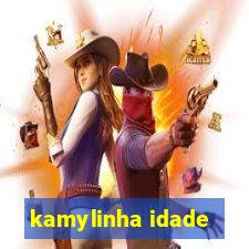 kamylinha idade